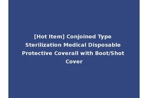 [Hot Item] Conjoined Type Sterilization Medical Disposable Protective Coverall with Boot/Shot Cover