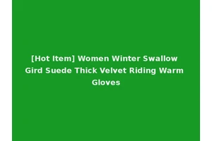 [Hot Item] Women Winter Swallow Gird Suede Thick Velvet Riding Warm Gloves