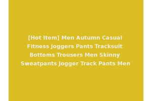 [Hot Item] Men Autumn Casual Fitness Joggers Pants Tracksuit Bottoms Trousers Men Skinny Sweatpants Jogger Track Pants Men