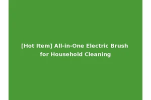 [Hot Item] All-in-One Electric Brush for Household Cleaning