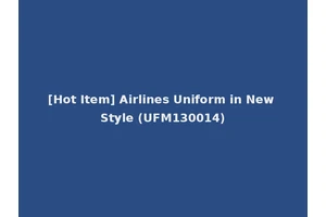 [Hot Item] Airlines Uniform in New Style (UFM130014)