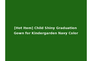 [Hot Item] Child Shiny Graduation Gown for Kindergarden Navy Color