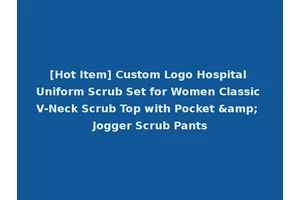 [Hot Item] Custom Logo Hospital Uniform Scrub Set for Women Classic V-Neck Scrub Top with Pocket &amp; Jogger Scrub Pants
