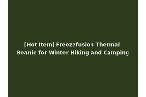 [Hot Item] Freezefusion Thermal Beanie for Winter Hiking and Camping