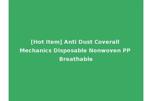 [Hot Item] Anti Dust Coverall Mechanics Disposable Nonwoven PP Breathable