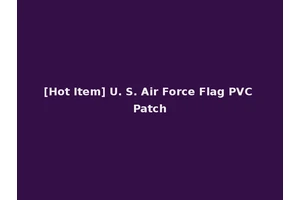 [Hot Item] U. S. Air Force Flag PVC Patch