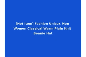 [Hot Item] Fashion Unisex Men Women Classical Warm Plain Knit Beanie Hat