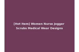 [Hot Item] Women Nurse Jogger Scrubs Medical Wear Designs