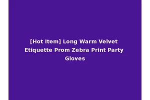 [Hot Item] Long Warm Velvet Etiquette Prom Zebra Print Party Gloves