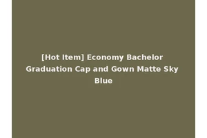 [Hot Item] Economy Bachelor Graduation Cap and Gown Matte Sky Blue