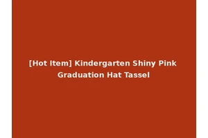 [Hot Item] Kindergarten Shiny Pink Graduation Hat Tassel
