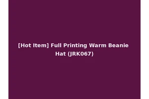 [Hot Item] Full Printing Warm Beanie Hat (JRK067)