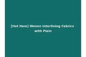 [Hot Item] Woven Interlining Fabrics with Plain