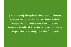 [Hot Item] Hospital Medical Uniform Bestex Scrubs Uniforms Sets Fabric Drape Scrub Suits for Doctors and Nurses Medical Scrubs Nurse Uniform Ropa Medica Mujeres Uniformada