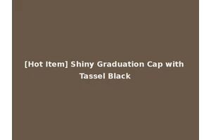 [Hot Item] Shiny Graduation Cap with Tassel Black
