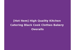[Hot Item] High Quality Kitchen Catering Black Cook Clothes Bakery Overalls
