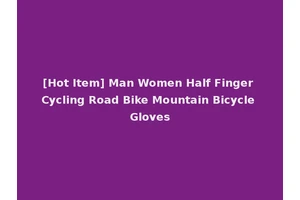 [Hot Item] Man Women Half Finger Cycling Road Bike Mountain Bicycle Gloves
