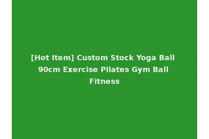 [Hot Item] Custom Stock Yoga Ball 90cm Exercise Pilates Gym Ball Fitness