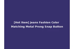 [Hot Item] Jeans Fashion Color Matching Metal Prong Snap Button