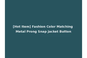 [Hot Item] Fashion Color Matching Metal Prong Snap Jacket Button