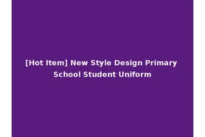 [Hot Item] New Style Design Primary School Student Uniform