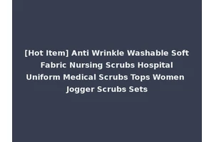 [Hot Item] Anti Wrinkle Washable Soft Fabric Nursing Scrubs Hospital Uniform Medical Scrubs Tops Women Jogger Scrubs Sets