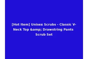 [Hot Item] Unisex Scrubs - Classic V-Neck Top &amp; Drawstring Pants Scrub Set