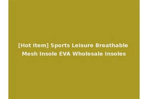 [Hot Item] Sports Leisure Breathable Mesh Insole EVA Wholesale Insoles