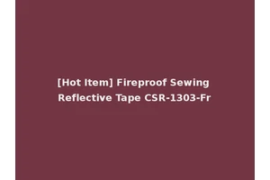 [Hot Item] Fireproof Sewing Reflective Tape CSR-1303-Fr
