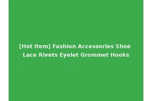 [Hot Item] Fashion Accessories Shoe Lace Rivets Eyelet Grommet Hooks
