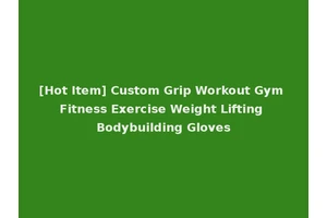 [Hot Item] Custom Grip Workout Gym Fitness Exercise Weight Lifting Bodybuilding Gloves