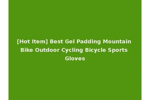 [Hot Item] Best Gel Padding Mountain Bike Outdoor Cycling Bicycle Sports Gloves