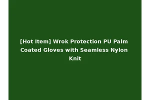[Hot Item] Wrok Protection PU Palm Coated Gloves with Seamless Nylon Knit
