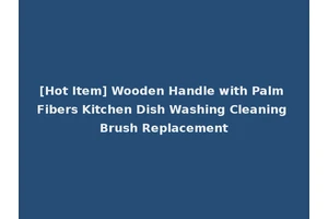[Hot Item] Wooden Handle with Palm Fibers Kitchen Dish Washing Cleaning Brush Replacement