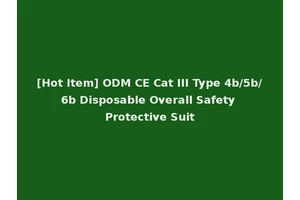 [Hot Item] ODM CE Cat III Type 4b/5b/6b Disposable Overall Safety Protective Suit