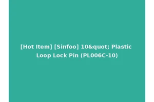 [Hot Item] [Sinfoo] 10" Plastic Loop Lock Pin (PL006C-10)