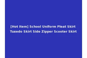 [Hot Item] School Uniform Pleat Skirt Tuxedo Skirt Side Zipper Scooter Skirt