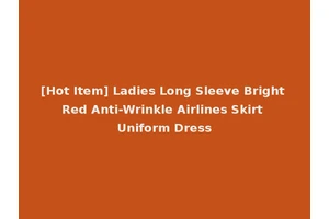 [Hot Item] Ladies Long Sleeve Bright Red Anti-Wrinkle Airlines Skirt Uniform Dress
