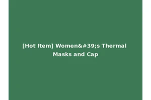 [Hot Item] Women's Thermal Masks and Cap