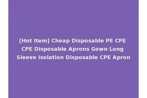 [Hot Item] Cheap Disposable PE CPE CPE Disposable Aprons Gown Long Sleeve Isolation Disposable CPE Apron