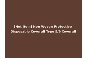 [Hot Item] Non Woven Protective Disposable Coverall Type 5/6 Coverall