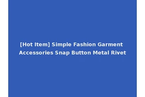 [Hot Item] Simple Fashion Garment Accessories Snap Button Metal Rivet
