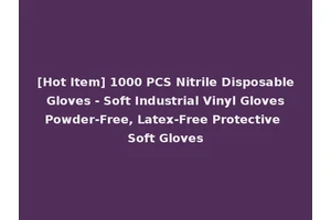 [Hot Item] 1000 PCS Nitrile Disposable Gloves - Soft Industrial Vinyl Gloves Powder-Free, Latex-Free Protective Soft Gloves