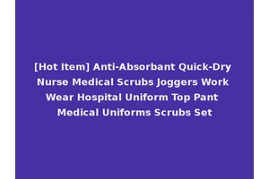 [Hot Item] Anti-Absorbant Quick-Dry Nurse Medical Scrubs Joggers Work Wear Hospital Uniform Top Pant Medical Uniforms Scrubs Set