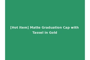 [Hot Item] Matte Graduation Cap with Tassel in Gold