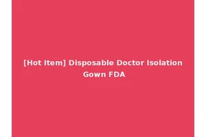 [Hot Item] Disposable Doctor Isolation Gown FDA