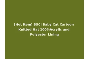 [Hot Item] BSCI Baby Cat Cartoon Knitted Hat 100%Acrylic and Polyester Lining