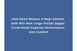 [Hot Item] Women 4 Ways Stretch with MID Rise Cargo Pocket Jogger Scrub Pants Superior Performance and Comfort