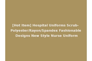 [Hot Item] Hospital Uniforms Scrub- Polyester/Rayon/Spandex Fashionable Designs New Style Nurse Uniform