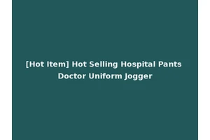 [Hot Item] Hot Selling Hospital Pants Doctor Uniform Jogger